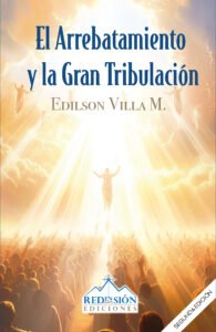 El arrebatamiento y la gran tribulación